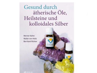 Buch Gesund durch ätherische Öle Heilsteine und kolloidales silber