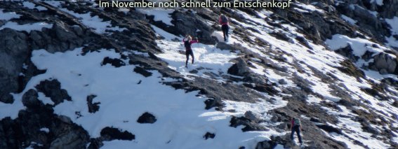 Im November noch schnell zum Entschenkopf
