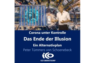 Corona unter Kontrolle? Das Ende der Illusion. Head Coach Peter Tümmers der ICO ImpulseConsult Oberstdorf GmbH analysiert bisherige Corona-Strategie aus soziologischer Sicht und stellt Alternativplan vor.