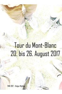 von Holger Mathes, - Tour de Mont Blanc 2017